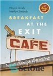 دانلود کتاب Breakfast at the Exit Cafe: Travels Through America – صبحانه در کافه اگزیت: سفر در سراسر آمریکا