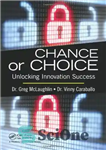 دانلود کتاب Chance or Choice: Unlocking Innovation Success – شانس یا انتخاب: باز کردن موفقیت در نوآوری
