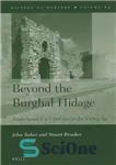 دانلود کتاب Beyond the Burghal Hidage: Anglo-Saxon Civil Defence in the Viking Age – فراتر از هیدج بورگال: دفاع مدنی...