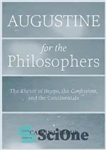 دانلود کتاب Augustine for the Philosophers: The Rhetor of Hippo, the Confessions, and the Continentals – آگوستین برای فیلسوفان: سخنور...