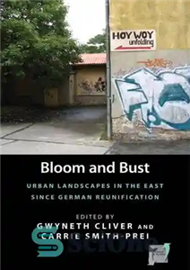 دانلود کتاب Bloom and Bust: Urban Landscapes in the East Since German Reunification – Bloom and Bust: مناظر شهری در...