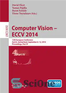 دانلود کتاب Computer Vision ECCV 2014: 13th European Conference, Zurich, Switzerland, September 6-12, 2014, Proceedings, Part IV – Computer Vision...