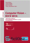 دانلود کتاب Computer Vision ECCV 2014: 13th European Conference, Zurich, Switzerland, September 6-12, 2014, Proceedings, Part II – Computer Vision...