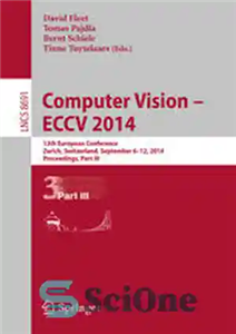 دانلود کتاب Computer Vision ECCV 2014: 13th European Conference, Zurich, Switzerland, September 6-12, 2014, Proceedings, Part III – Computer Vision...