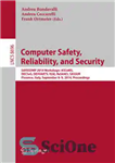 دانلود کتاب Computer Safety, Reliability, and Security: SAFECOMP 2014 Workshops: ASCoMS, DECSoS, DEVVARTS, ISSE, ReSA4CI, SASSUR. Florence, Italy, September 8-9,...
