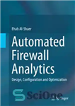 دانلود کتاب Automated Firewall Analytics: Design, Configuration and Optimization – تجزیه و تحلیل فایروال خودکار: طراحی، پیکربندی و بهینه سازی