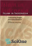 دانلود کتاب Islam in Indonesia: Contrasting Images and Interpretations – اسلام در اندونزی: تصاویر و تفسیرهای متضاد