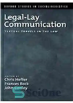 دانلود کتاب Legal-Lay Communication: Textual Travels in the Law – ارتباط حقوقی و حقوقی: سفرهای متنی در قانون