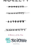 دانلود کتاب Novelty: A History of the New – تازگی: تاریخچه جدید
