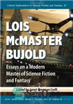 دانلود کتاب Lois McMaster Bujold: Essays on a Modern Master of Science Fiction and Fantasy – لوئیس مک مستر بوژولد:...
