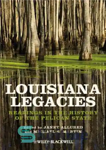 دانلود کتاب Louisiana Legacies: Readings in the History of the Pelican State – میراث لوئیزیانا: خواندنی در تاریخ ایالت پلیکان