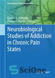 دانلود کتاب Neurobiological Studies of Addiction in Chronic Pain States – مطالعات نوروبیولوژیکی اعتیاد در حالات درد مزمن 