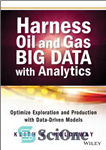 دانلود کتاب Harness Oil and Gas Big Data with Analytics: Optimize Exploration and Production with Data Driven Models – داده...