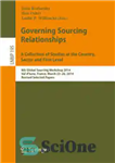 دانلود کتاب Governing Sourcing Relationships. A Collection of Studies at the Country, Sector and Firm Level: 8th Global Sourcing Workshop...