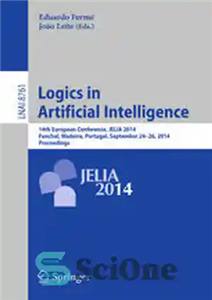 دانلود کتاب Logics in Artificial Intelligence: 14th European Conference, JELIA 2014, Funchal, Madeira, Portugal, September 24-26, 2014. Proceedings – منطق...