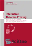 دانلود کتاب Interactive Theorem Proving: 5th International Conference, ITP 2014, Held as Part of the Vienna Summer of Logic, VSL...