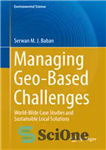 دانلود کتاب Managing Geo-Based Challenges: World-Wide Case Studies and Sustainable Local Solutions – مدیریت چالش‌های مبتنی بر جغرافیا: مطالعات موردی...