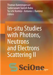 دانلود کتاب In-situ Studies with Photons, Neutrons and Electrons Scattering II – مطالعات درجا با فوتون ها، نوترون ها و...