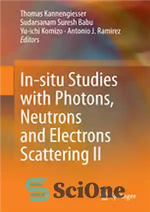 دانلود کتاب In-situ Studies with Photons, Neutrons and Electrons Scattering II – مطالعات درجا با فوتون ها، نوترون ها و...