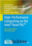 دانلود کتاب High-Performance Computing on the Intel┬« Xeon Phió: How to Fully Exploit MIC Architectures – محاسبات با کارایی بالا...