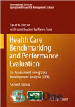 دانلود کتاب Health Care Benchmarking and Performance Evaluation: An Assessment using Data Envelopment Analysis (DEA) – محک گذاری مراقبت های...