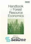 دانلود کتاب Handbook of Forest Resource Economics – راهنمای اقتصاد منابع جنگلی