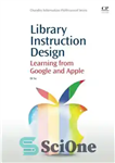 دانلود کتاب Library instruction design : learning from Google and Apple – طراحی دستورالعمل کتابخانه: یادگیری از گوگل و اپل