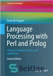 دانلود کتاب Language Processing with Perl and Prolog: Theories, Implementation, and Application – پردازش زبان با پرل و پرولوگ: تئوری...