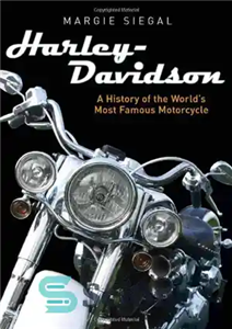 دانلود کتاب Harley-Davidson: A History of the World’s Most Famous Motorcycle – هارلی دیویدسون: تاریخچه مشهورترین موتورسیکلت جهان