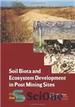 دانلود کتاب Soil Biota and Ecosystem Development in Post Mining Sites – بیوتای خاک و توسعه اکوسیستم در سایت های...