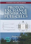 دانلود کتاب Proton Exchange Membrane Fuel Cells – سلول های سوختی غشای تبادل پروتون