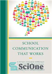 دانلود کتاب School Communication that Works: A Patron-focused Approach to Delivering Your Message – ارتباط مدرسه ای که کار می...