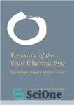 دانلود کتاب Treasury of the True Dharma Eye: Zen Master Dogen’s Shobo Genzo – گنجینه چشم دارما واقعی: شوبو جنزو...