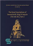 دانلود کتاب The Royal Inscriptions of Sennacherib, King of Assyria (704-681 BC): Part 2 – کتیبه های سلطنتی سناخریب، پادشاه...