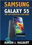 دانلود کتاب Samsung Galaxy S5: The 100% Unofficial User Guide – Samsung Galaxy S5: راهنمای کاربر 100٪ غیر رسمی