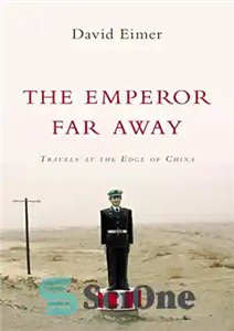 دانلود کتاب The Emperor Far Away: Travels at the Edge of China – امپراطور دور: سفر در لبه چین