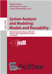 دانلود کتاب System Analysis and Modeling: Models and Reusability: 8th International Conference, SAM 2014, Valencia, Spain, September 29-30, 2014. Proceedings...