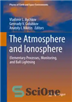 دانلود کتاب The Atmosphere and Ionosphere: Elementary Processes, Monitoring, and Ball Lightning – جو و یونوسفر: فرآیندهای ابتدایی، نظارت و...