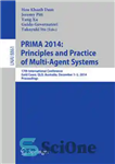 دانلود کتاب PRIMA 2014: Principles and Practice of Multi-Agent Systems: 17th International Conference, Gold Coast, QLD Australia, December 1-5, 2014....