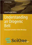 دانلود کتاب Understanding an Orogenic Belt: Structural Evolution of the Himalaya – درک کمربند کوهزایی: تکامل ساختاری هیمالیا