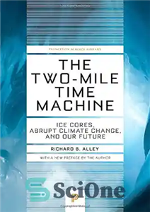 دانلود کتاب The Two-Mile Time Machine: Ice Cores, Abrupt Climate Change, and Our Future – ماشین زمان دو مایلی: هسته...