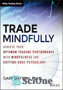 دانلود کتاب Trade Mindfully: Achieve Your Optimum Trading Performance with Mindfulness and ‘Cutting Edge’ Psychology – آگاهانه تجارت کنید: با...