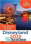 دانلود کتاب The Unofficial Guide to Disneyland 2015 – راهنمای غیر رسمی دیزنی لند 2015