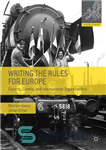 دانلود کتاب Writing the Rules for Europe: Experts, Cartels, and International Organizations – نوشتن قوانین برای اروپا: کارشناسان، کارتل ها...