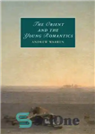 دانلود کتاب The Orient and the Young Romantics – مشرق زمین و رمانتیک های جوان