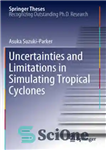 دانلود کتاب Uncertainties and Limitations in Simulating Tropical Cyclones – عدم قطعیت ها و محدودیت ها در شبیه سازی طوفان...