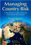 دانلود کتاب Managing Country Risk: A Practitioner’s Guide to Effective Cross-Border Risk Analysis – مدیریت ریسک کشور: راهنمای پزشک برای...