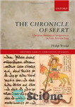 دانلود کتاب The Chronicle of Seert: Christian Historical Imagination in Late Antique Iraq – کرونیکل سرت: تخیل تاریخی مسیحی در...