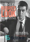 دانلود کتاب Stanley Kubrick at Look Magazine: Authorship and Genre in Photojournalism and Film – استنلی کوبریک در مجله نگاه:...
