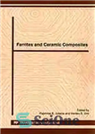 دانلود کتاب Ferrites and ceramic composites : special topic volume with invited peer reviewed papers only – فریت ها و...